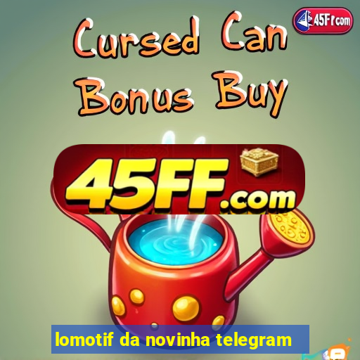 lomotif da novinha telegram